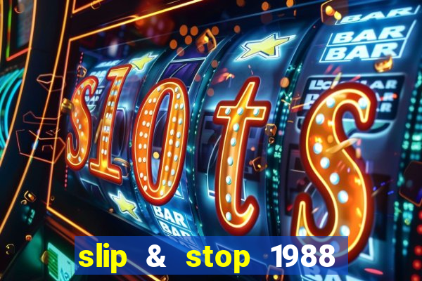 slip & stop 1988 bingo tarte!!!